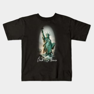 Statue Of Liberty Back To France Kids T-Shirt